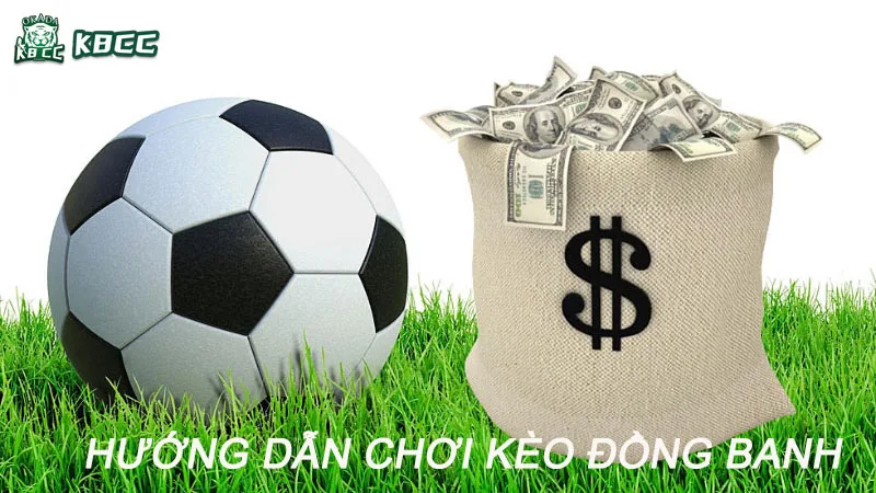 kinh nghiệm chơi kèo đồng banh