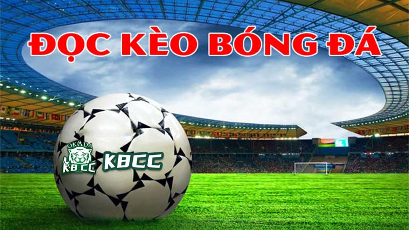 hướng dẫn đọc kèo bóng đá