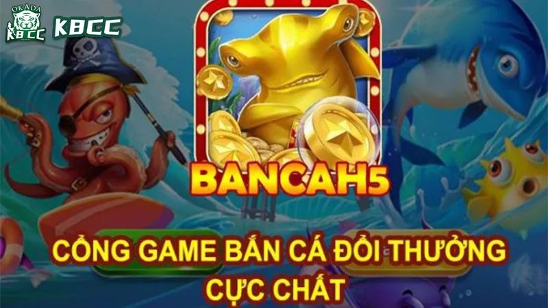 Cổng game bắn cá H5